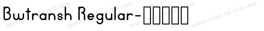 Bwtransh Regular字体转换